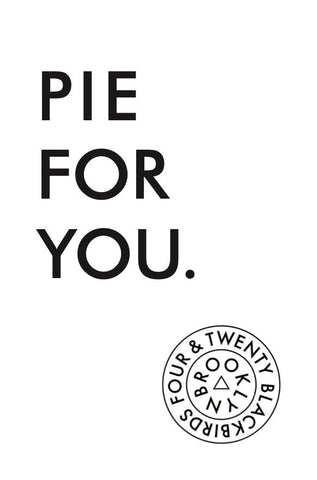 Note card front reading 'Pie For You' with Four & Twenty Blackbirds nyc pie shop logo